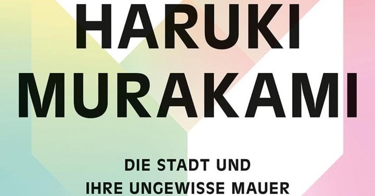  Haruki Murakamis Roman „Die Stadt und ihre ungewisse Mauer“ erscheint im DuMont Buchverlag auf Deutsch