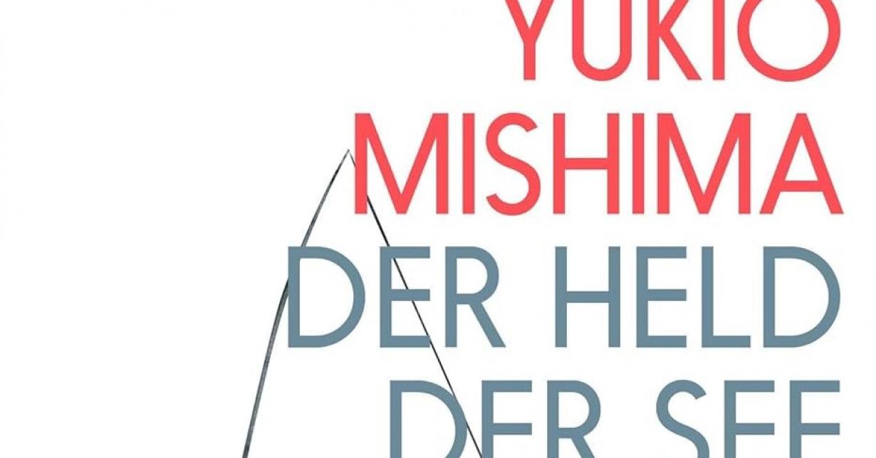 „Der Held der See“: Kein & Aber kündigt Neuübersetzung von Yukio Mishimas „Der Seemann, der die See verriet“ an