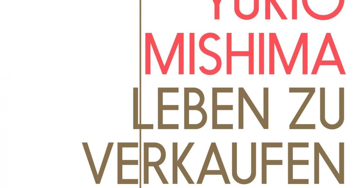 Besprechung zu Yukio Mishimas „Leben zu verkaufen“