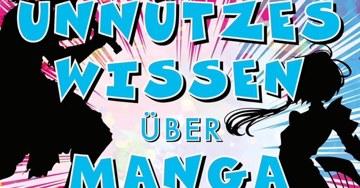 Ab heute im Handel: „Unnützes Wissen über Manga und Anime“